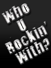 Who U Rockin' With